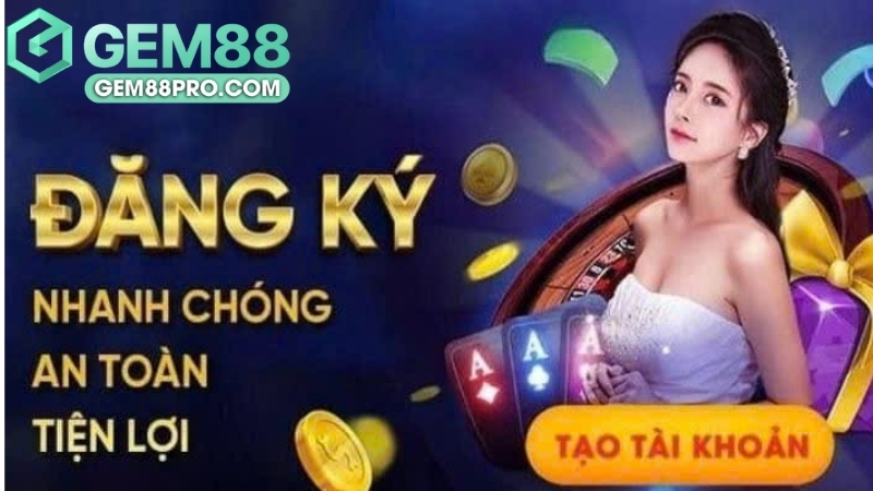 Đăng Ký Gem88 - Hướng Dẫn Từ Chi Tiết Cho Tân Thủ 2025 1 Đăng ký Gem88